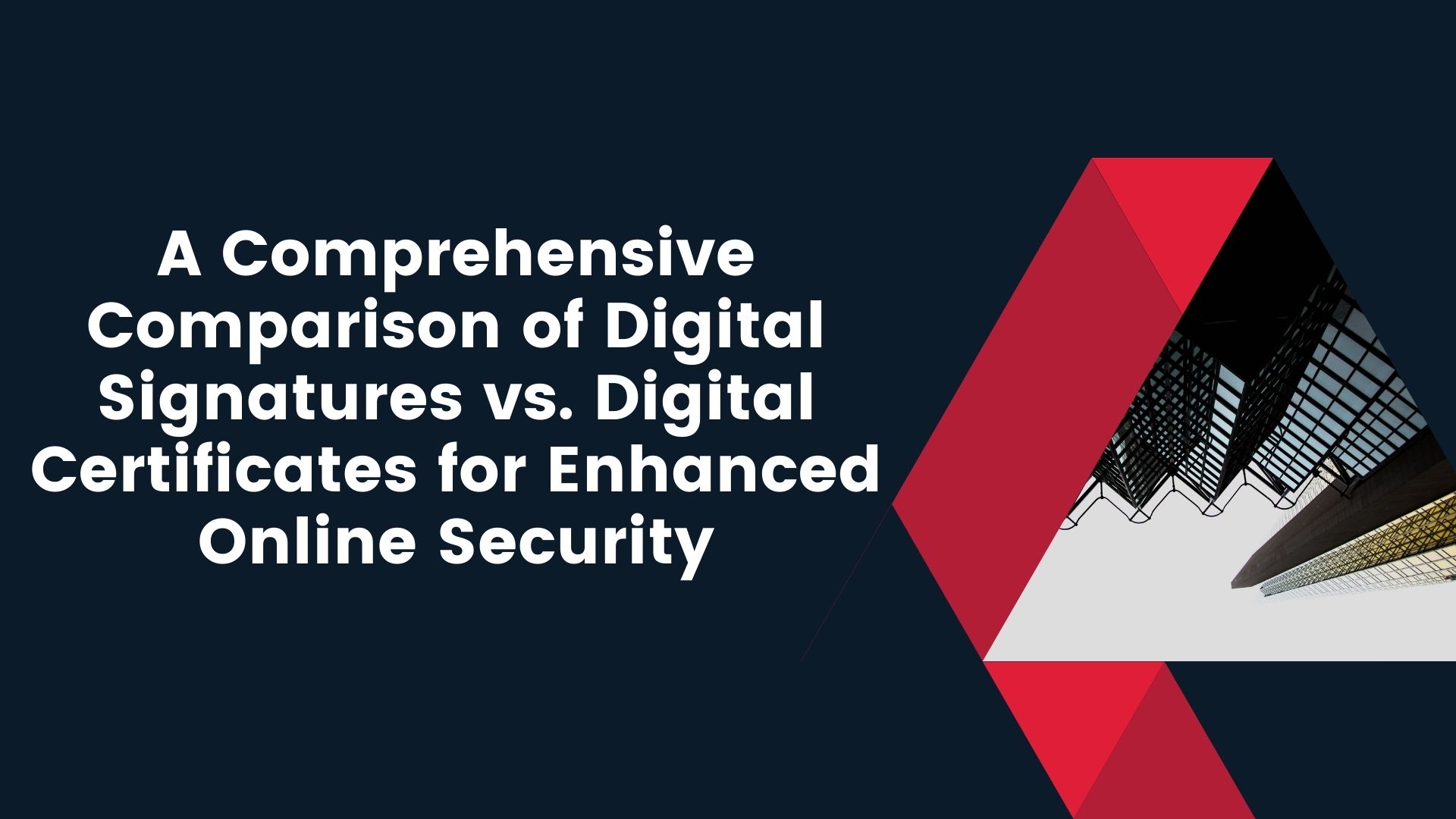 A Comprehensive Comparison of Digital Signatures vs. Digital Certificates for Enhanced Online Security