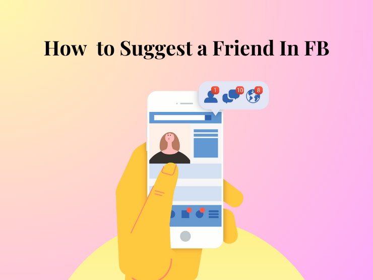 How to Suggest a Friend in FB
