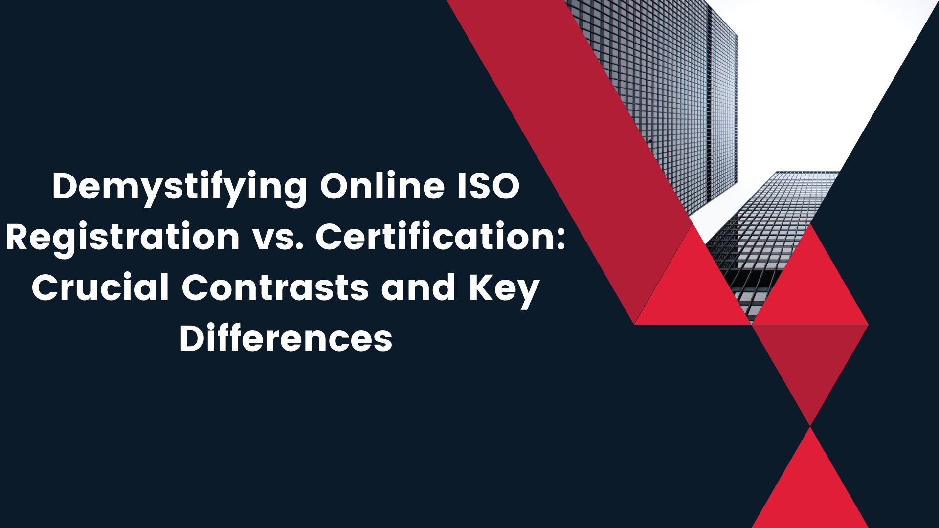 Demystifying Online ISO Registration vs. Certification: Crucial Contrasts and Key Differences