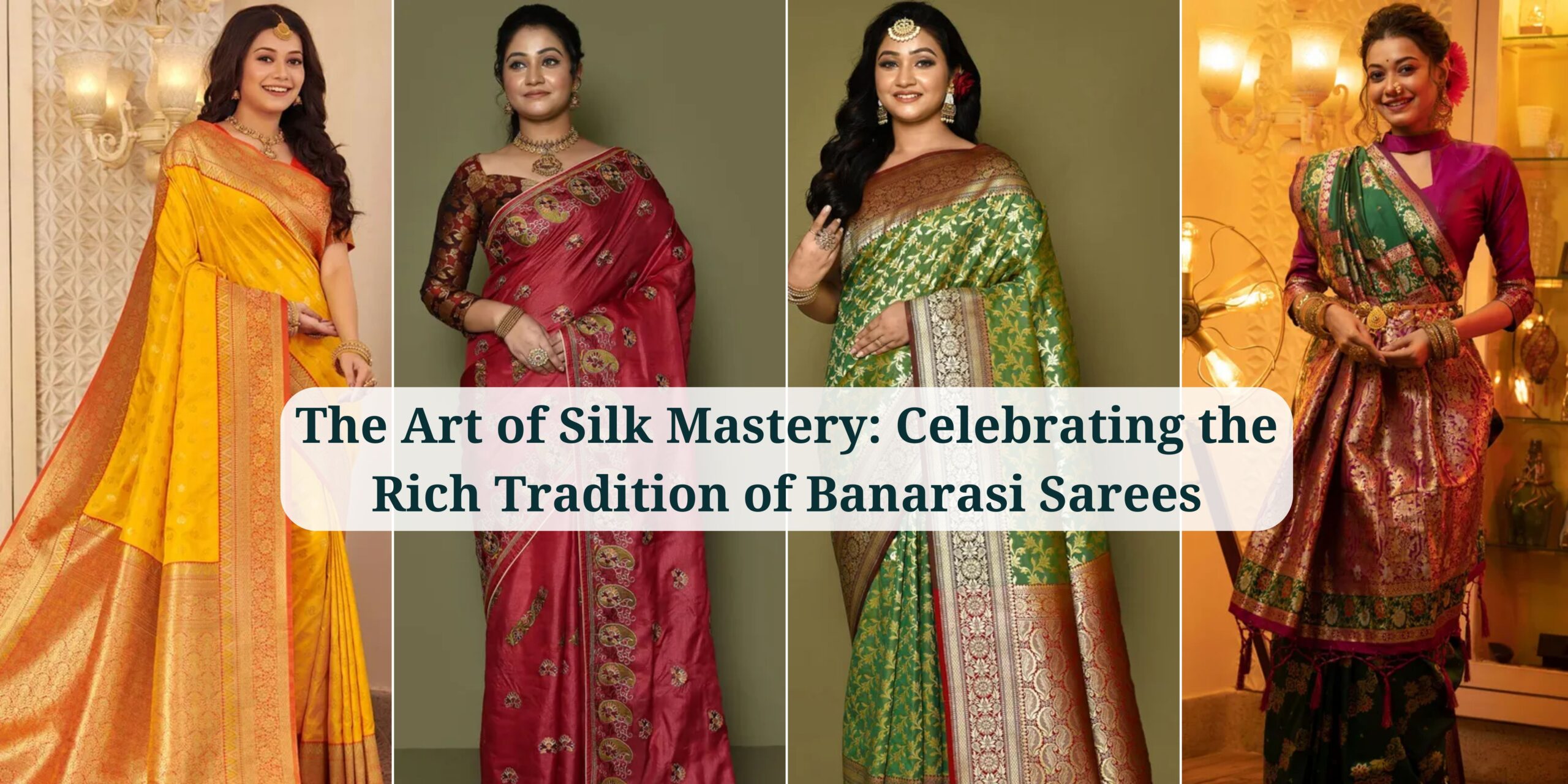 the-art-of-silk-mastery-celebrating-the-rich-tradition-of-banarasi-sarees