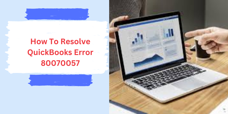 QuickBooks Error 80070057.