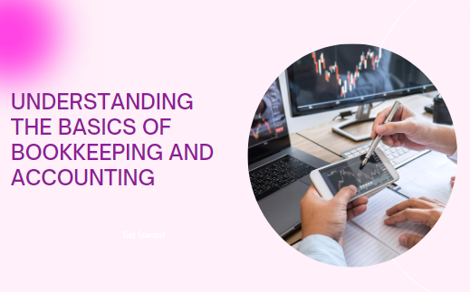 Understanding the Basics of Bookkeeping and Accounting