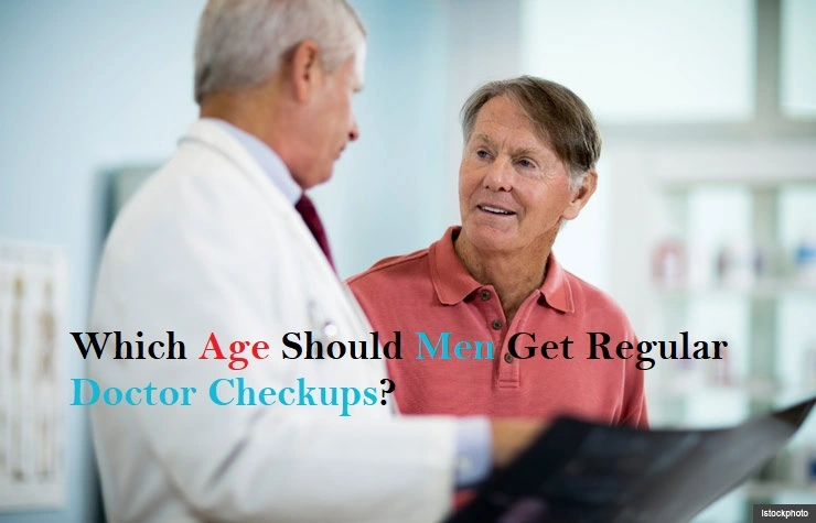 Which Age Should Men Get Regular Doctor Checkups?