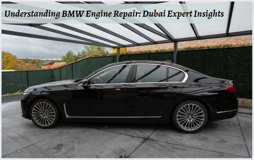 Understanding BMW Engine Repair: Dubai Expert Insights