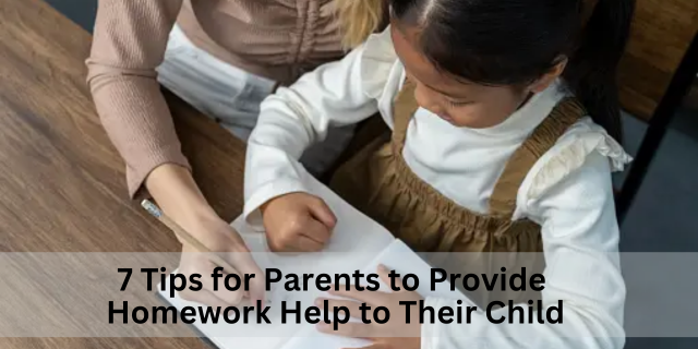 7 Tips for Parents to Provide Homework Help to Their Child