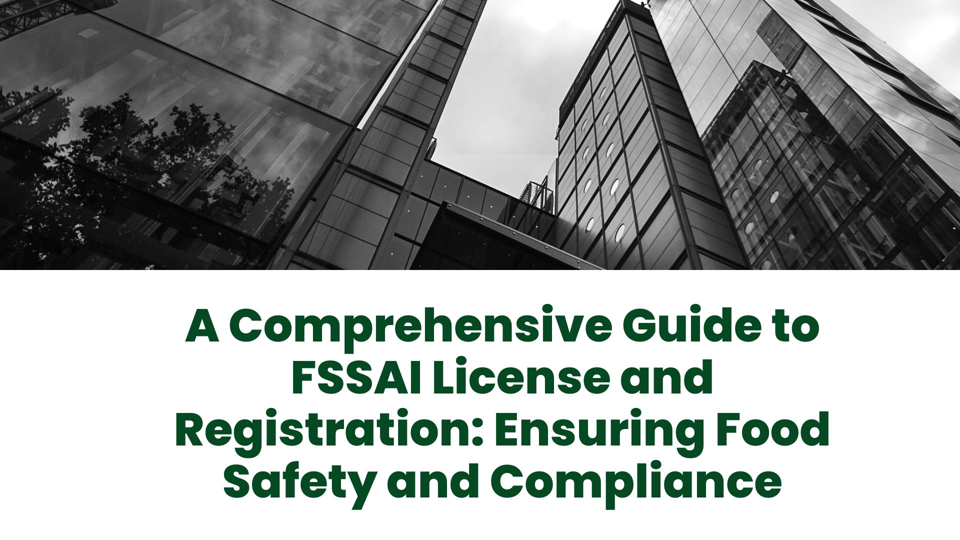 A Comprehensive Guide to FSSAI License and Registration: Ensuring Food Safety and Compliance