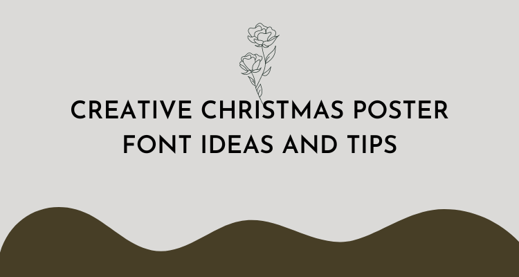 Creative Christmas Poster Font Ideas and Tips