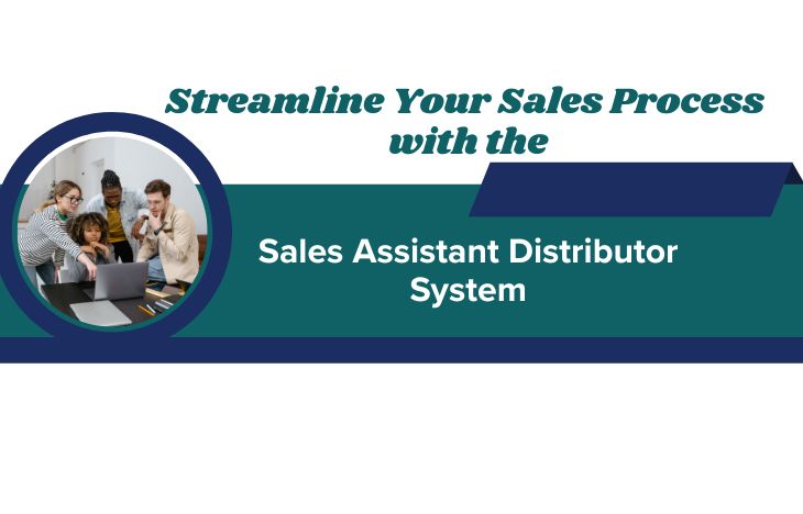 Streamline-Your-Sales-Process-with-the-Sales-Assistant-Distributor-System
